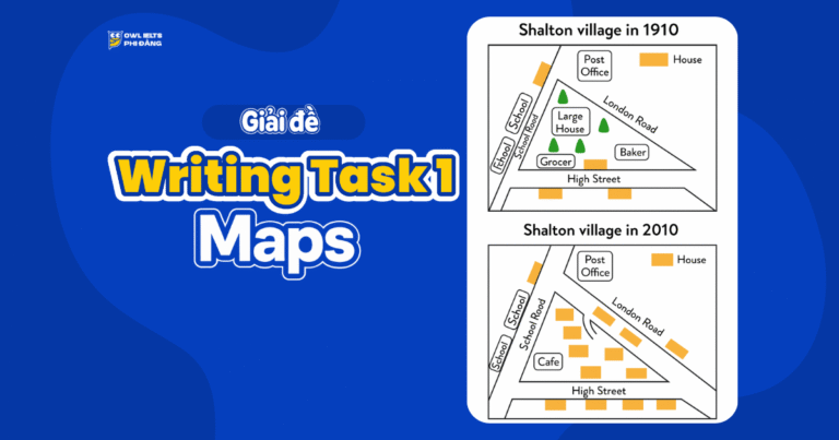 Giải đề thi IELTS Writing Task 1 – Maps