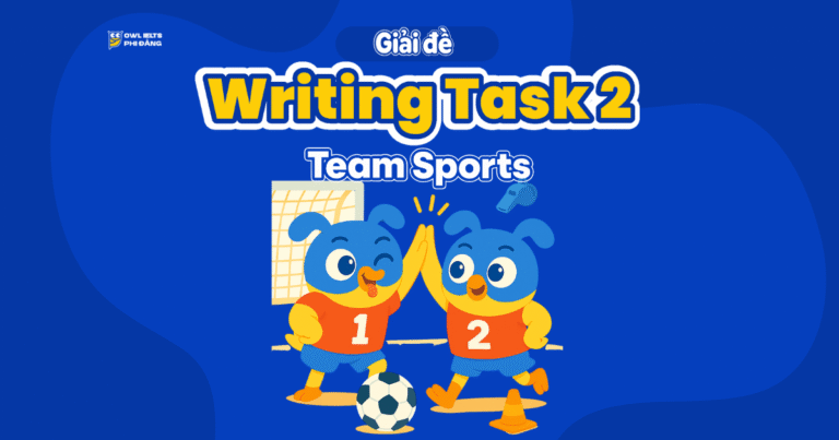 Giải đề thi IELTS Writing Task 2 – Topic: Team Sports