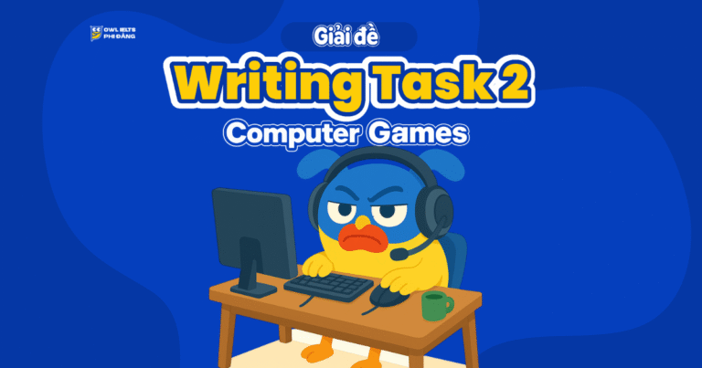 Giải đề IELTS Writing Task 02 – Topic: Computer Games or Sports