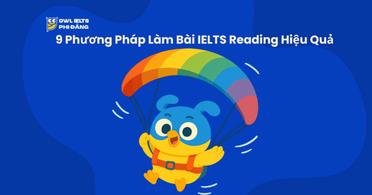 9 Phương Pháp Làm Bài IELTS Reading Hiệu Quả