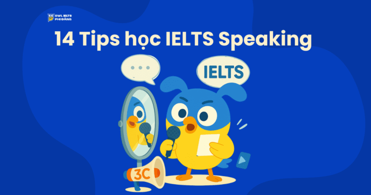 14 Tips học IELTS Speaking nhanh, chuẩn và điểm cao