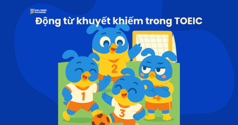 Động từ khuyết khiếm trong TOEIC – Cách sử dụng chi tiết và dễ hiểu nhất (Phần 1)