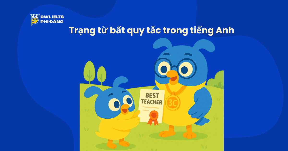 Trạng từ bất quy tắc trong tiếng Anh: Cách dùng, ví dụ & mẹo nhớ nhanh