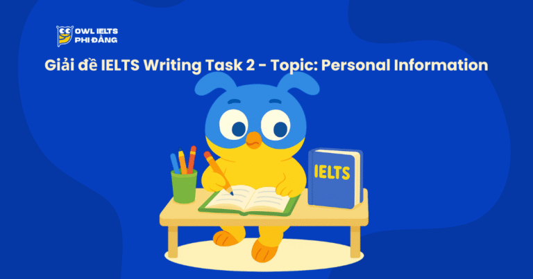 Giải đề IELTS Writing Task 2 – Topic: Personal Information
