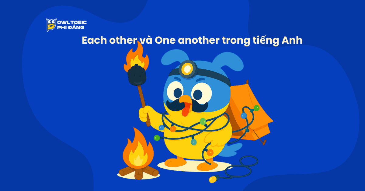 Each other và One another trong tiếng Anh – Cách dùng, ví dụ và bài tập chi tiết