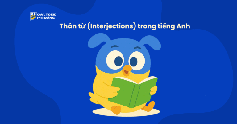 Thán từ (Interjections) trong tiếng Anh – Định nghĩa, cách dùng, ví dụ và bài tập chi tiết