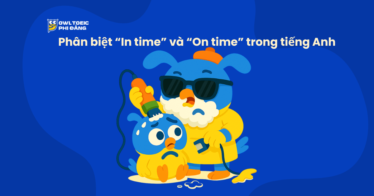 Phân biệt In time và On time trong tiếng Anh