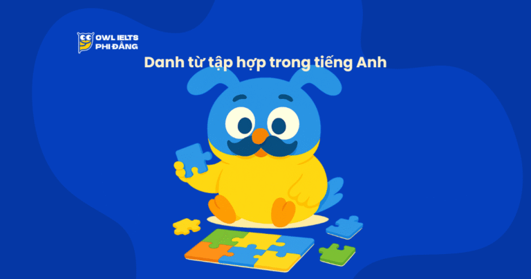 Danh từ tập hợp trong tiếng Anh (Collective Nouns): Cách dùng – Ví dụ – Bài tập