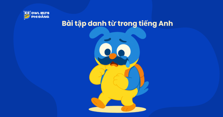 Bài tập danh từ trong tiếng Anh có đáp án chi tiết