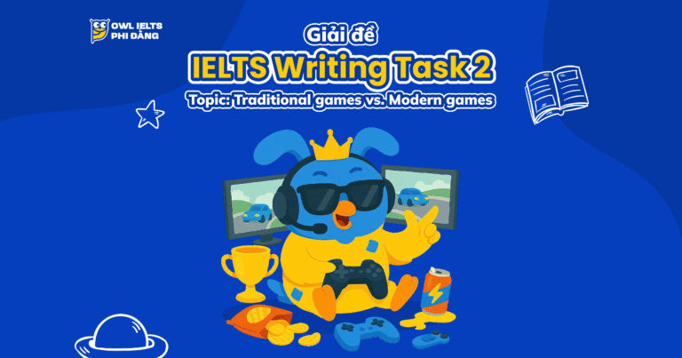 Giải đề IELTS Writing Task 2 – Topic: Traditional games vs. Modern games (Agree/Disagree)