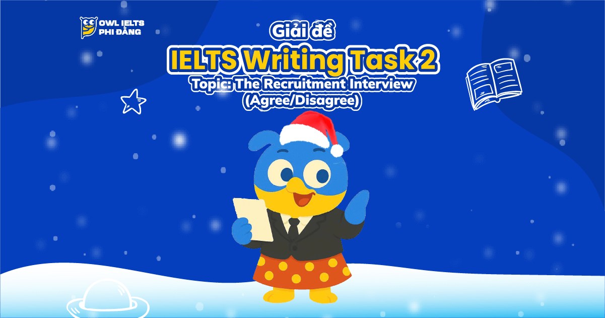 IELTS Writing Task 2 - Topic: The Recruitment Interview (Agree/Disagree)
