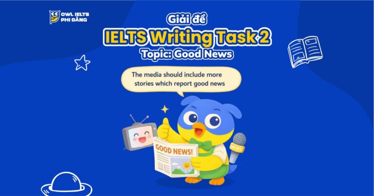 Giải đề IELTS Writing Task 2 _ Topic: Good News (Đề thi thật: 21.12.2025)