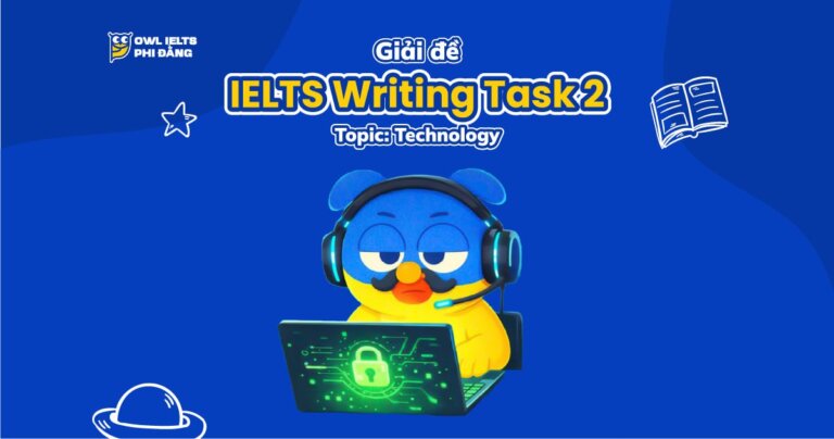 Giải đề IELTS Writing Task 2 _ Topic: Technology | Phân tích chi tiết & Bài mẫu | Sample Cập nhật liên tục