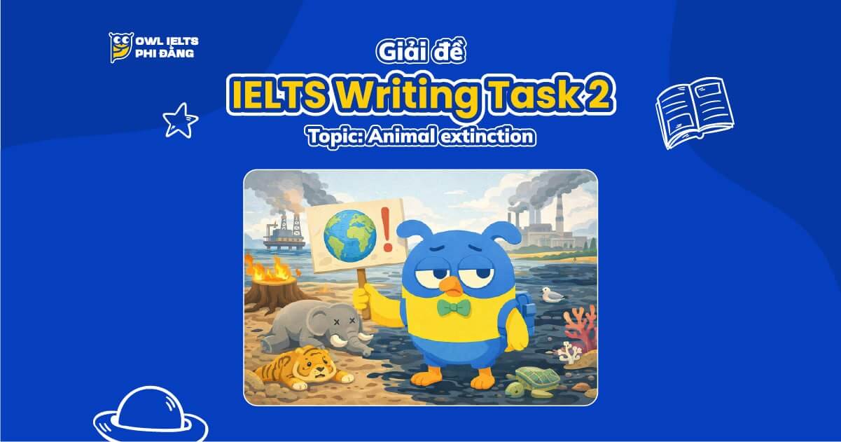 Giải đề IELTS Writing Task 2: Animal Extinction | Phân tích chi tiết & Bài mẫu band 7+