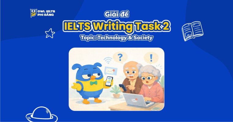 Giải đề IELTS Writing Task 2: Technology for the Elderly | Phân tích chi tiết & Bài mẫu band 7+