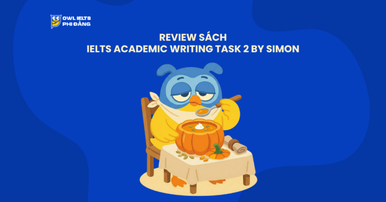 Review Sách IELTS Academic Writing Task 2 By Simon: Làm Sao Để Đạt Band 7.0 (PDF)