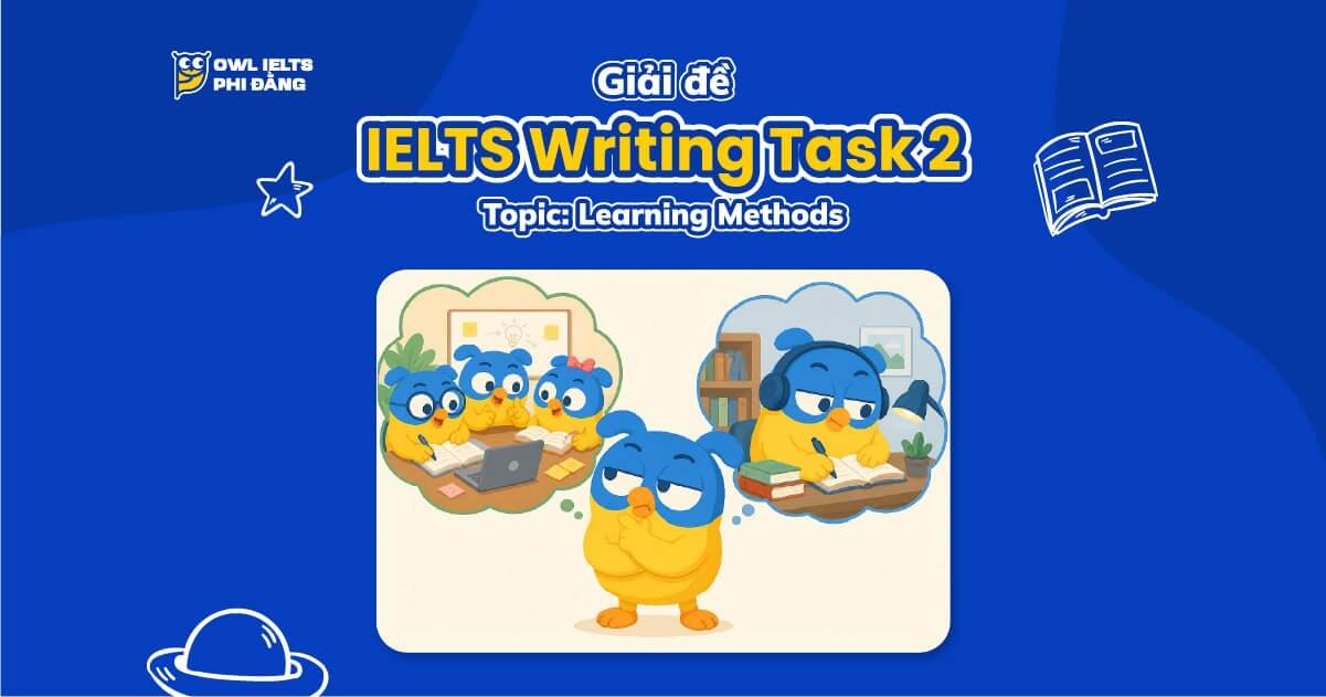 Giải đề IELTS Writing Task 2: Study in groups or study alone? | Phân tích chi tiết & Bài mẫu band 7.0+