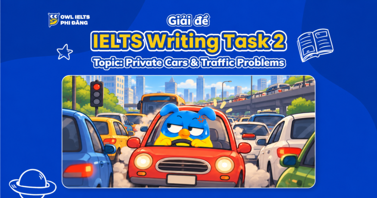 Giải đề IELTS Writing Task 2: Private Cars & Traffic Problems | Phân tích chi tiết & Bài mẫu band 7+
